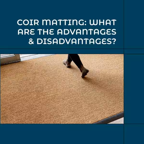What are the advantages & disadvantages of Coir Matting? 4 Coir Matting What are the advantages & disadvantages